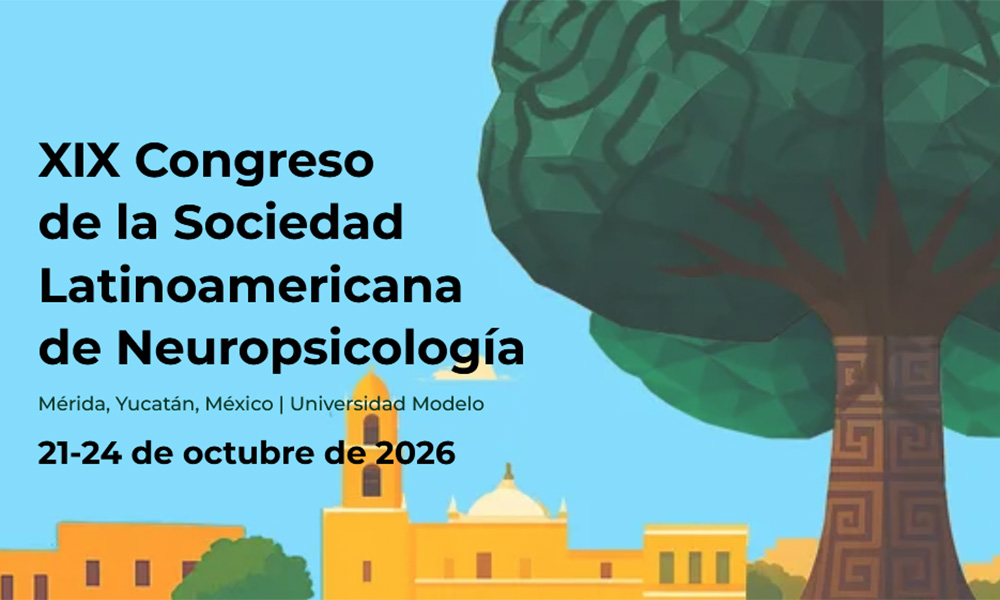 19th Congress of the Latin American Neuropsychological Society, Mérida, October 21-24, 2026, offfline